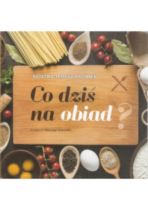 Co dziś na obiad - Teresa Pachnik - książka  wyd. 2018