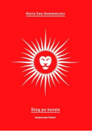 Ślizg po banale - Marta Ewa Romaneczko - książka  wyd. 2020