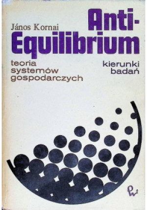 Anti Equilibrium - Janos Kornai - książka  wyd. 1977
