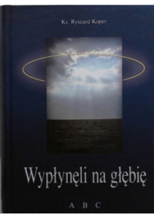 Wypłynęli na głębię - Ryszard Koper - książka  wyd. 2000
