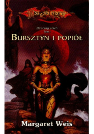 Bursztyn i popiół Tom I - Margaret Weis - książka fantasy wyd. 2005