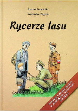Rycerze lasu - Joanna Gajowska, Weronika Zaguła - książka historyczna wyd. 2013