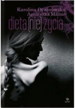 Dieta nie życia - Karolina Otwinowska, Agnieszka Mazur - książka  wyd. 2009