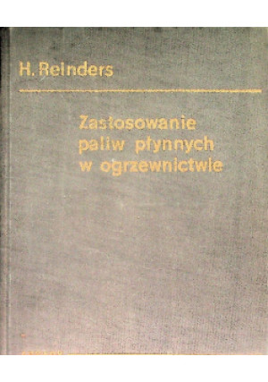 Zastosowanie paliw płynnych - H.  Reinders - książka  wyd. 1966