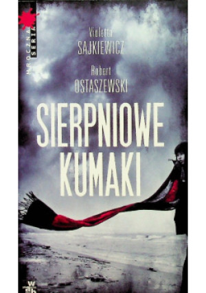 Sierpniowe kumaki - Robert Ostaszewski, Violetta Sajkiewicz - książka  wyd. 2012