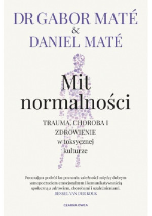 Mit normalności - Gabor Mate, Daniel Mate - książka  wyd. 2023