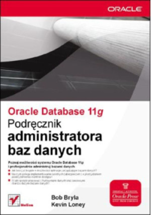 Oracle Database 11g Podręcznik administratora baz danych - Kevin Loney, Bob Bryla - książka  wyd. 2010