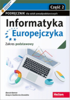 Informatyka Europejczyka. Podręcznik dla szkół ponadpodstawowych. Zakres podstawowy. Część 2 - Danuta Korman, Grażyna Szabłowicz-Zawadzka - książka  wyd. 2022