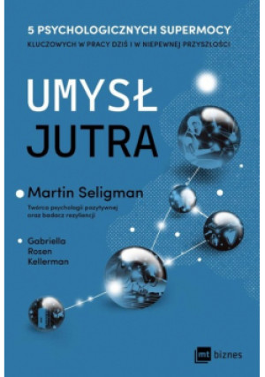 Umysł jutra - Martin Seligman, Gabriella Rosen Kellerman - książka  wyd. 2023