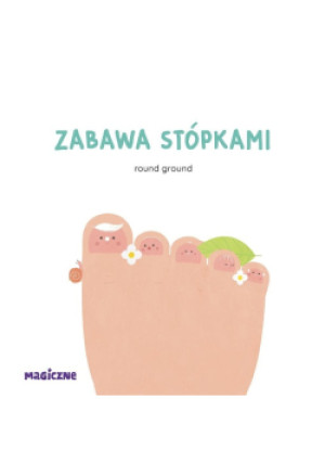 Zabawa stópkami - Round Ground - książka  wyd. 2025