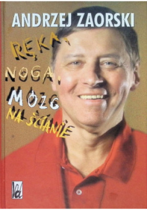 Ręka noga mózg na ścianie - Andrzej Zaorski - książka  wyd. 2011
