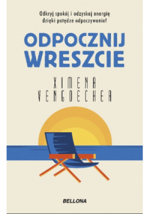Odpocznij wreszcie - Ximena Vengoechea - książka  wyd. 2024