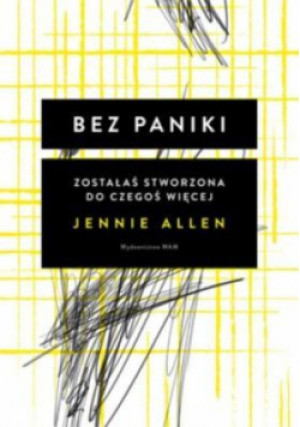 Bez paniki - Jennie Allen - książka  wyd. 2018