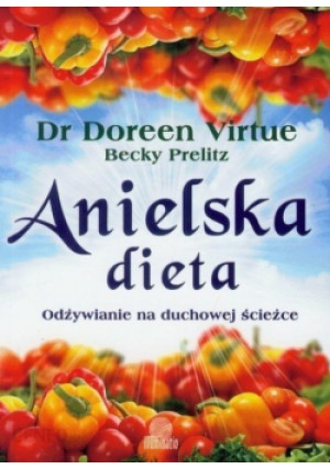 Anielska dieta - Doreen Virtue, Becky Prelitz - książka  wyd. 2011