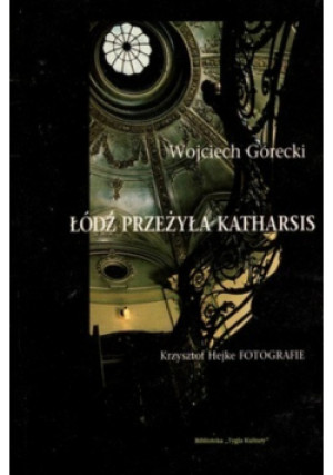 Łódź przeżyła katharsis - Wojciech Górecki - książka reportaż wyd. 1998