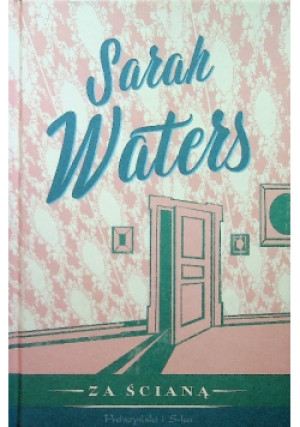 Za ścianą - Sarah Waters - książka  wyd. 2015