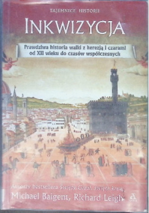 Inkwizycja - Michael Baigent, Richard Leight - książka  wyd. 2002