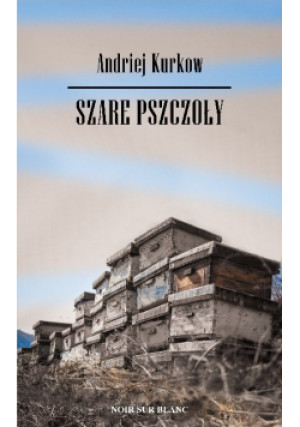Szare pszczoły - Andriej Kurkow - książka historyczna wyd. 2023
