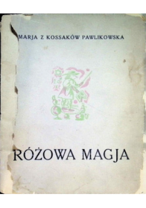 Różowa magja 1924 r. - Marja z Kossaków Pawlikowska - książka  wyd. 1924