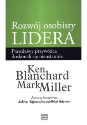 Rozwój osobisty lidera - Ken Blanchard, Mark Miller - książka  wyd. 2013