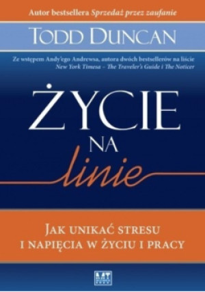 Życie na linie - Todd Duncan - książka  wyd. 2012