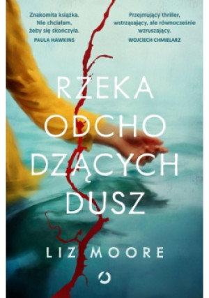 Rzeka odchodzących dusz - Liz Moore - książka  wyd. 2025