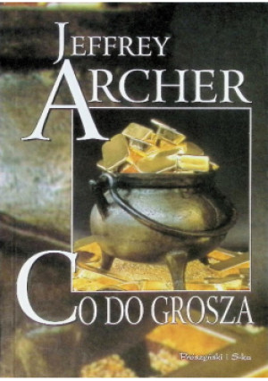 Co do grosza - Jeffrey Archer - książka  wyd. 2000