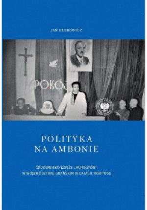 Polityka na ambonie - Hlebowicz Jan - książka reportaż wyd. 2024
