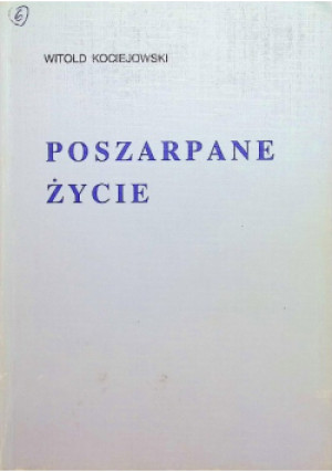 Poszarpane życie - Witold Kociejowski - książka  wyd. 1993