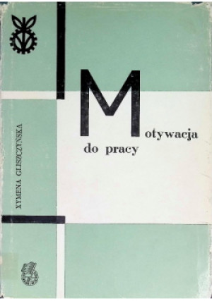 Motywacja do pracy - Xymena Gliszczyńska - książka  wyd. 1981