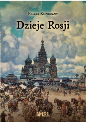 Dzieje Rosji - Feliks Koneczny - książka historyczna wyd. 2024