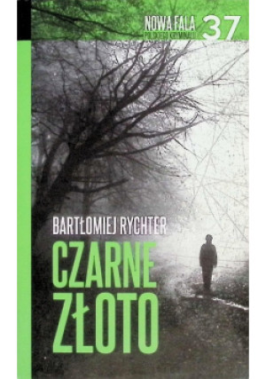 Czarne złoto - Bartłomiej Rychter - książka  wyd. 2016