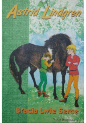 Bracia Lwie Serce - Astrid Lindgren - książka  wyd. 2007