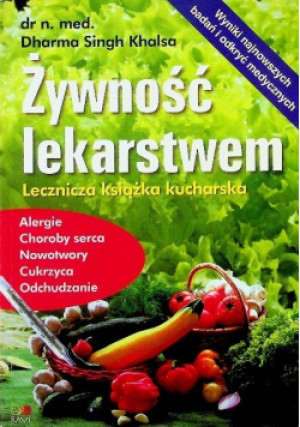 Żywność lekarstwem - Dharma Singh Khalsa - książka  wyd. 2005