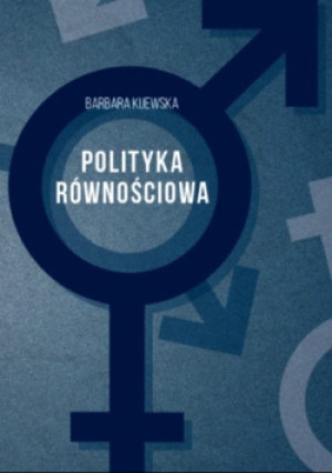 Polityka równościowa - Barbara Kijewska - książka  wyd. 2016