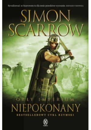 Orły imperium Niepokonany - Simon Scarrow - książka  wyd. 2018