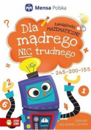 Dla mądrego nic trudnego Łamigłówki matematyczne - książka  wyd. 2017