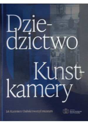 Dziedzictwo Kunstkamery - książka historyczna wyd. 2018
