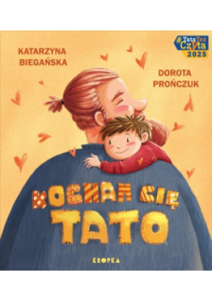 Kocham cię, tato - Katarzyna Biegańska - książka  wyd. 2025