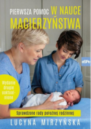 Pierwsza pomoc w nauce macierzyństwa - Lucyna Mirzyńska - książka  wyd. 2021