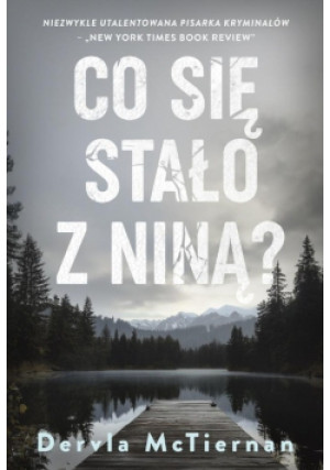 Co się stało z Niną? - Dervla McTiernan - książka  wyd. 2025