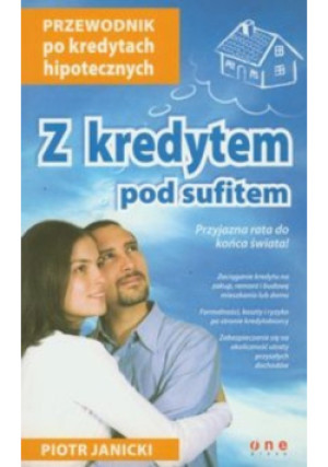 Z kredytem pod sufitem - Piotr Janicki - książka  wyd. 2007