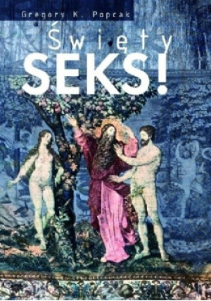 Święty seks - Gregory K. Popcak - książka  wyd. 2013