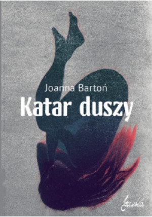 Katar duszy - Joanna Bartoń - książka  wyd. 2024