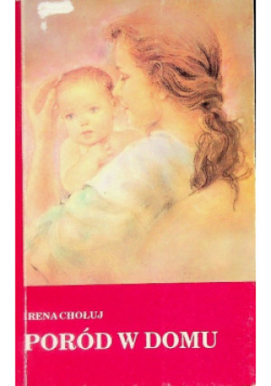 Poród w domu - Irena Chołuj - książka  wyd. 1992
