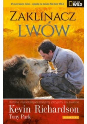 Zaklinacz lwów - Kevin Richardson - książka reportaż wyd. 2013