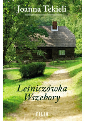 Leśniczówka Wszebory - Joanna Tekieli - książka  wyd. 2021