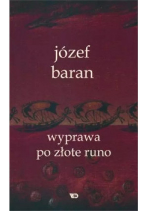 Wyprawa po złote runo - Józef Baran - książka  wyd. 2003