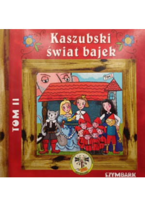 Kaszubski świat bajek Tom 2 - książka  wyd. 2013