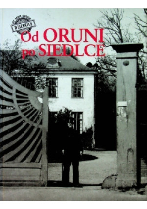 Od Oruni po Siedlce - Donald Tusk, Grzegorz Fortuna - książka historyczna wyd. 2005
